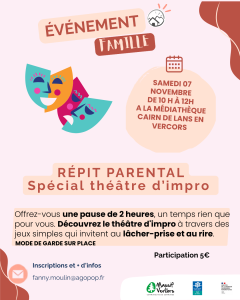 Répit parental - théâtre d’impro @ Lans en Vercors